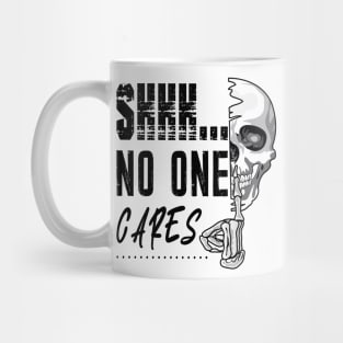 Shhh No One Cares Mug